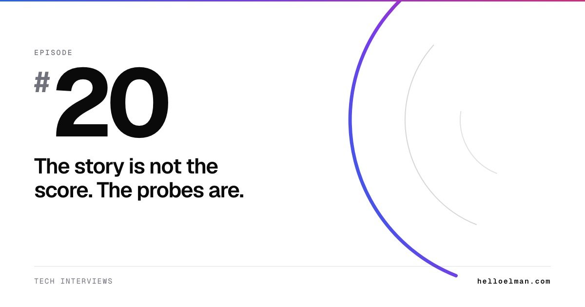 Episode 20. The story is not the score. The probes are.