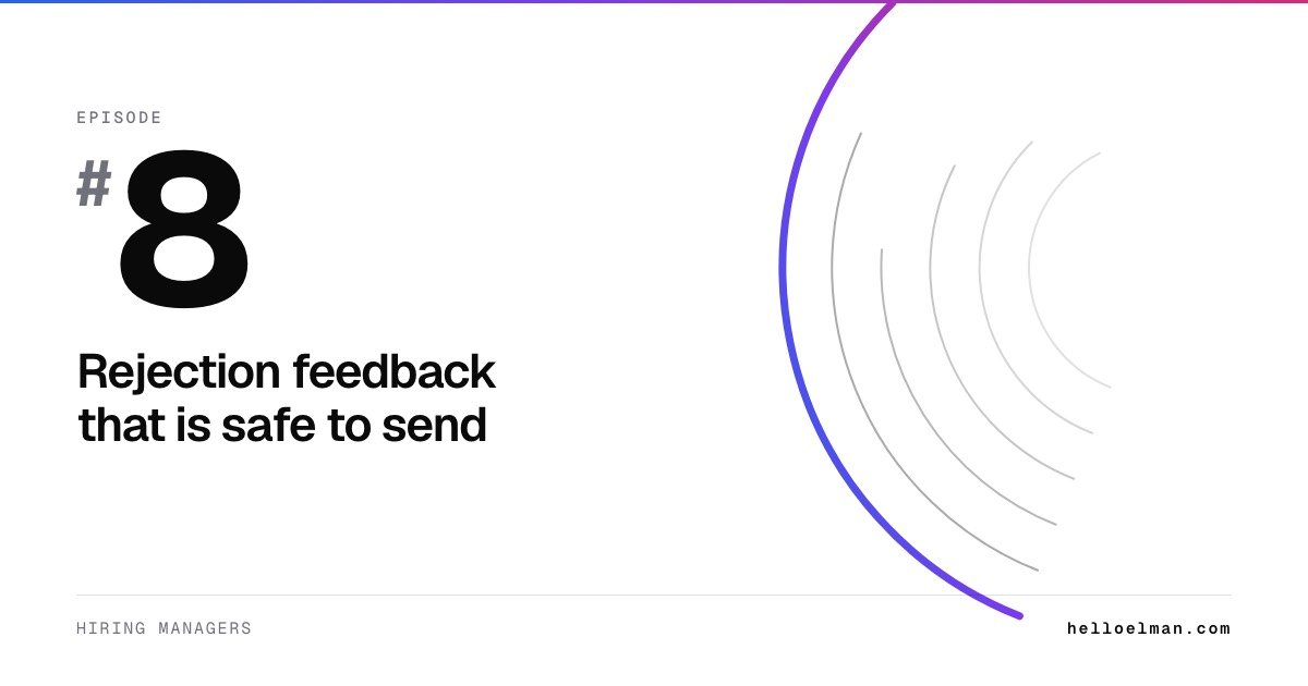Episode 8. Rejection feedback that is safe to send