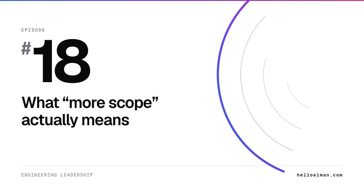 Episode 18. What “more scope” actually means