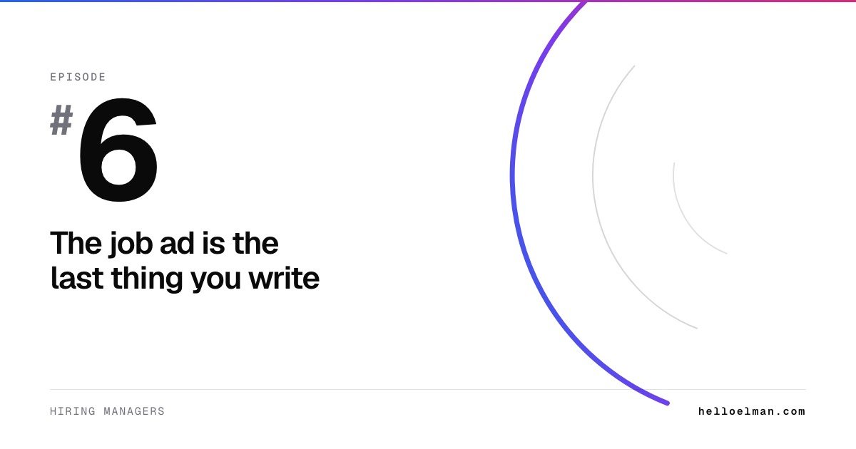 Episode 6. The job ad is the last thing you write