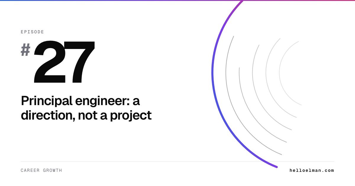 Episode 27. Principal engineer: a direction, not a project