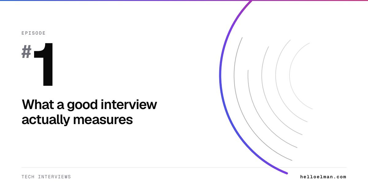 Episode 1. What a good interview actually measures