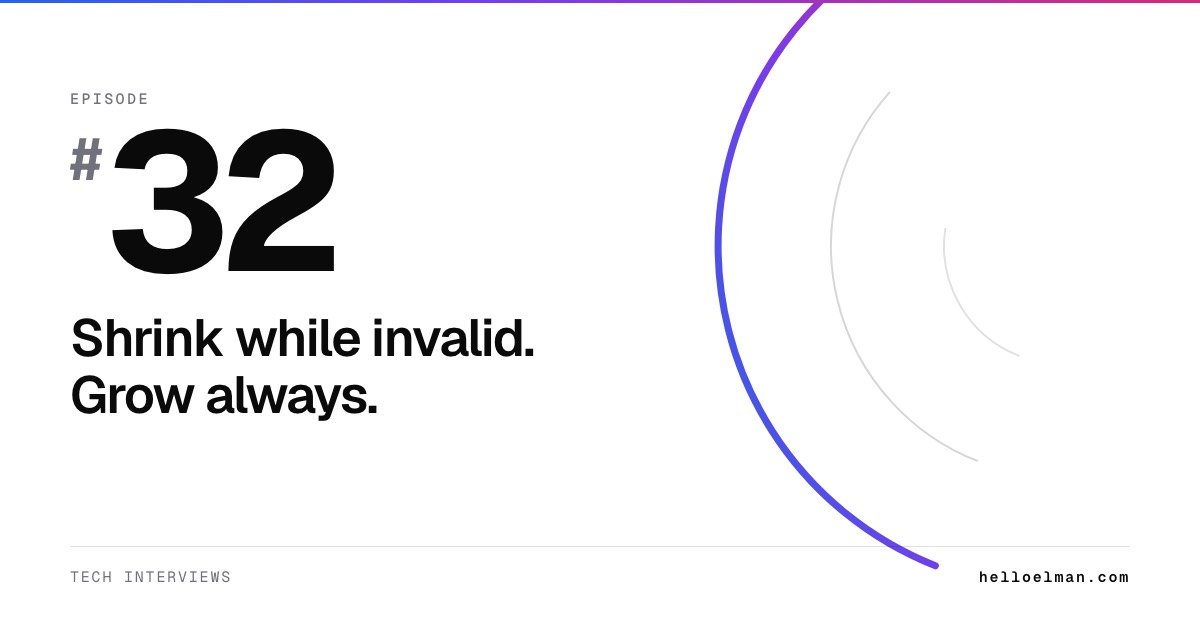 Episode 32. Shrink while invalid. Grow always.