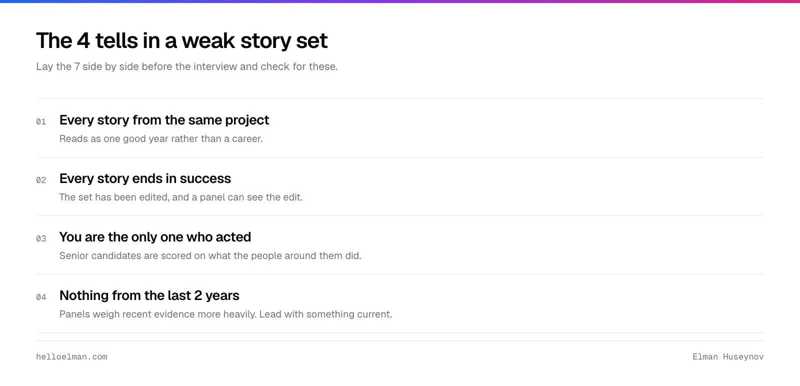 Four tells in a weak behavioral story set: every story from one project, every story ending in success, you acting alone every time, and nothing more recent than 2 years ago