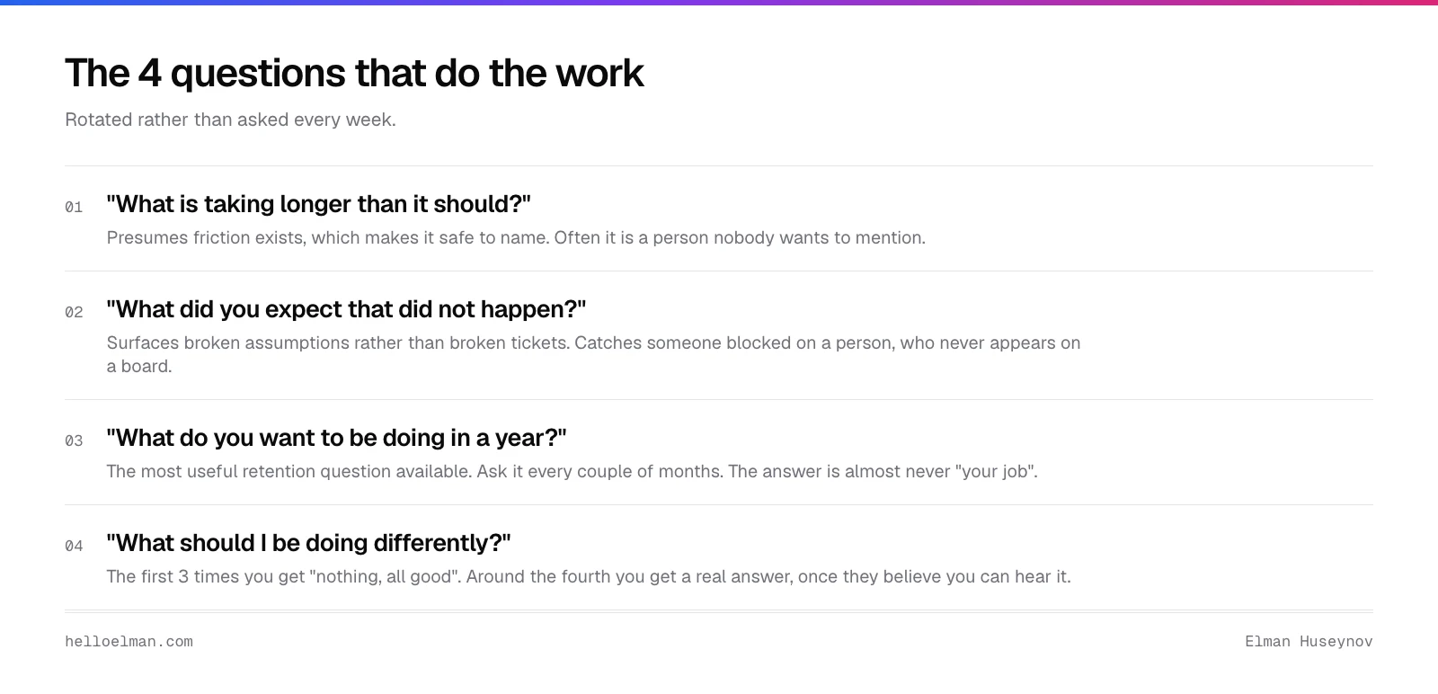 The four questions for an engineering manager 1:1: what is taking longer than it should, what did you expect that did not happen, what do you want to be doing in a year, and what should I do differently