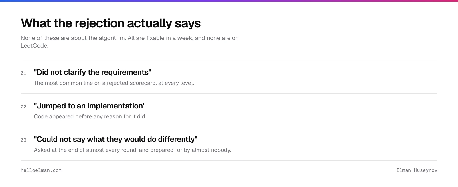 Common reasons for rejection in FAANG interviews: did not clarify requirements, jumped to implementation, and could not say what they would do differently