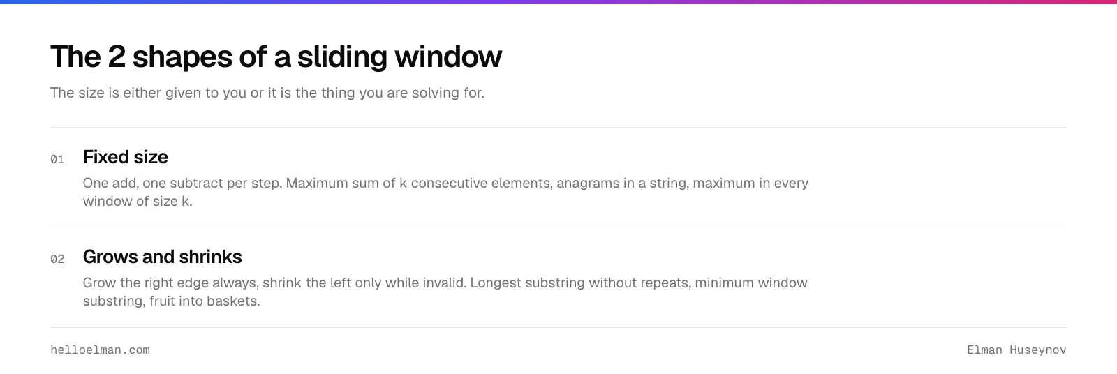 The two shapes of the sliding window algorithm: a fixed size window that adds one and drops one, and a variable window that grows right and shrinks left